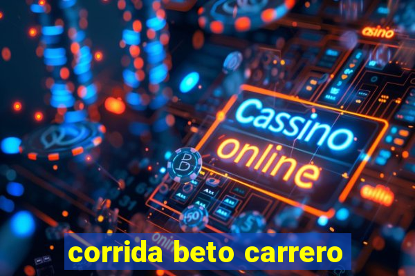 corrida beto carrero