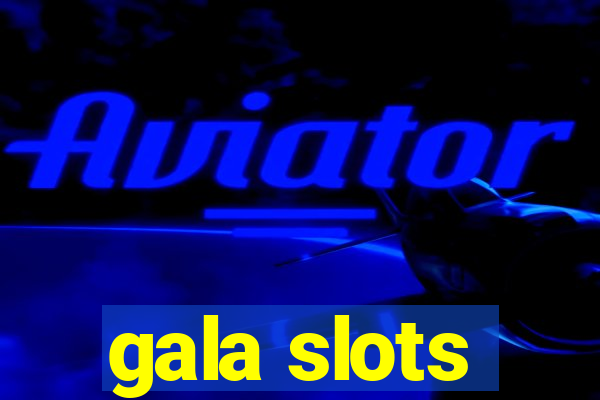 gala slots