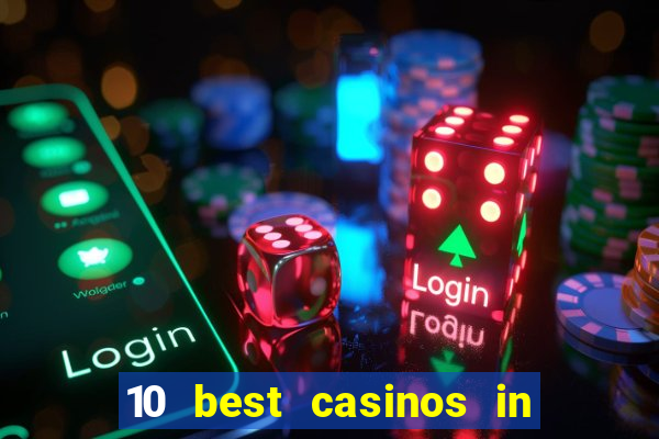 10 best casinos in las vegas