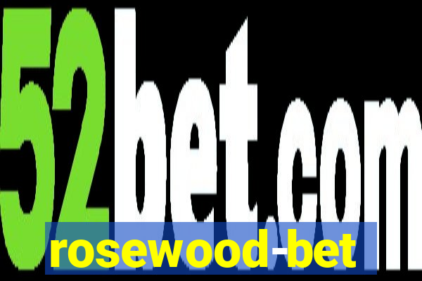 rosewood-bet