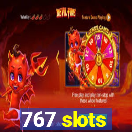 767 slots