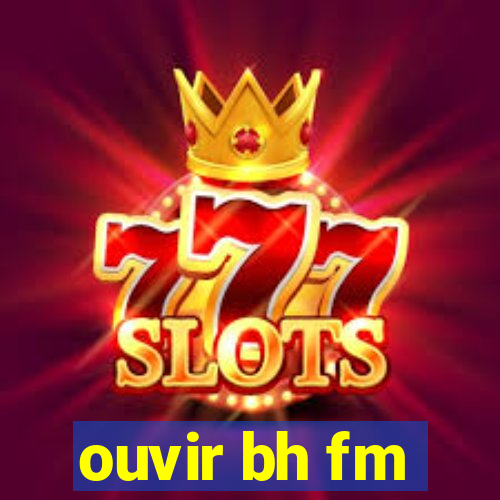 ouvir bh fm