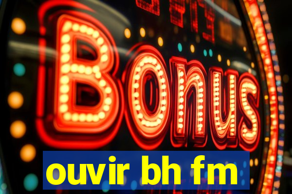 ouvir bh fm