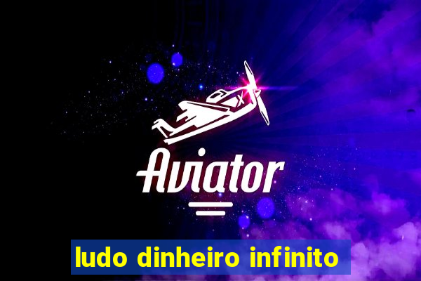 ludo dinheiro infinito