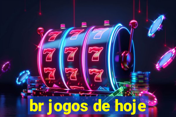 br jogos de hoje