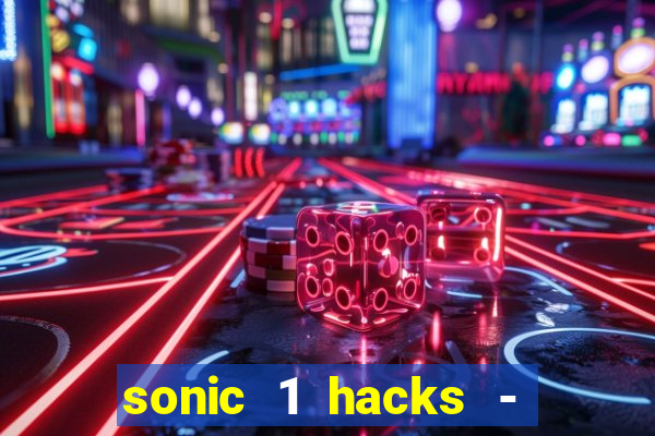 sonic 1 hacks - sonic retro