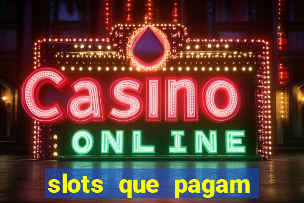 slots que pagam sem deposito