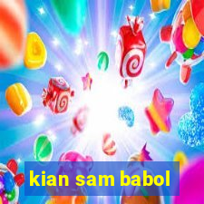 kian sam babol