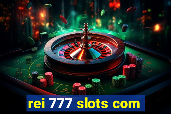 rei 777 slots com