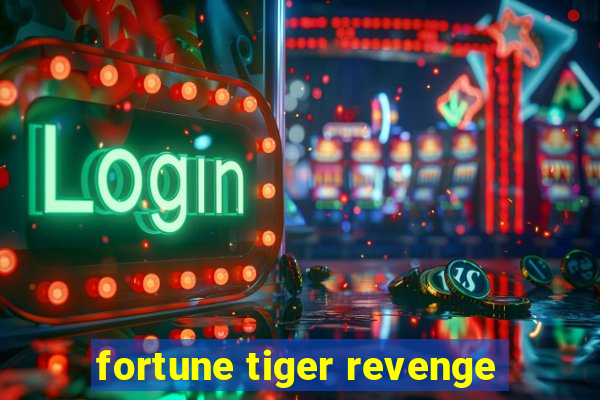 fortune tiger revenge