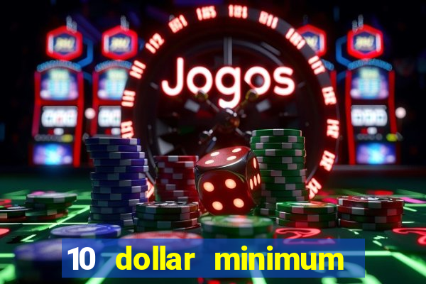 10 dollar minimum deposit usa online casino 2019