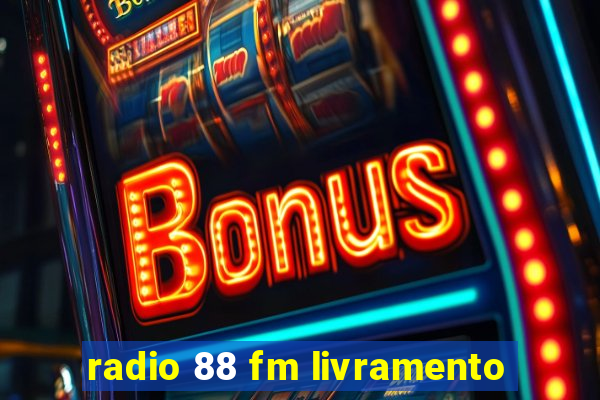 radio 88 fm livramento