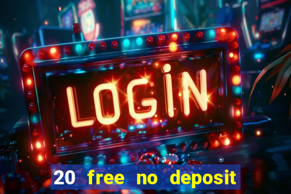 20 free no deposit casino keep winnings