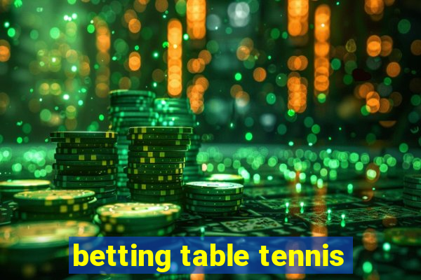 betting table tennis