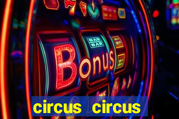 circus circus resort and casino