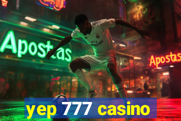 yep 777 casino