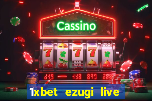 1xbet ezugi live online casino