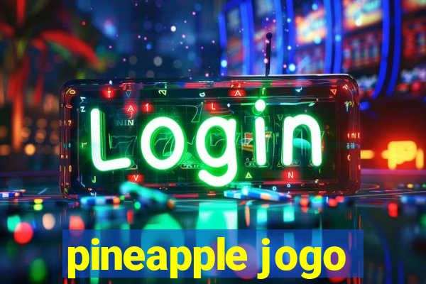 pineapple jogo