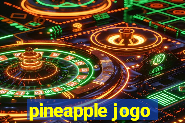 pineapple jogo