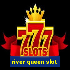 river queen slot