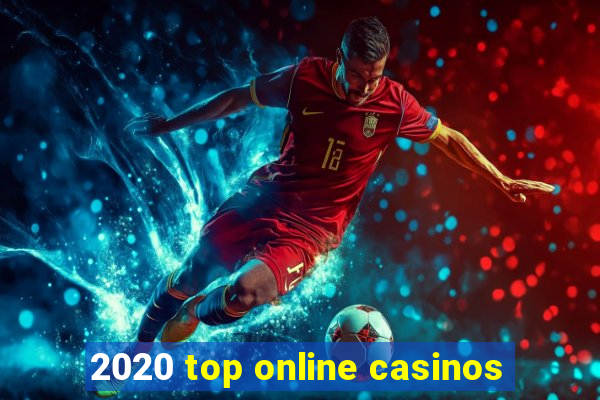 2020 top online casinos