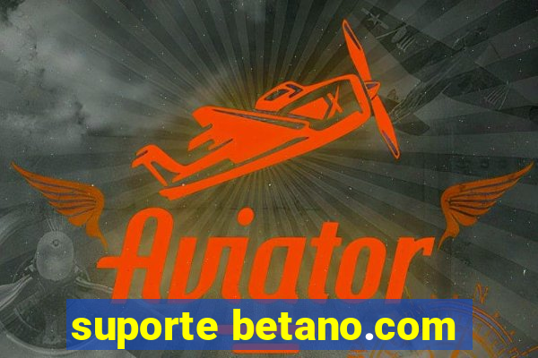 suporte betano.com