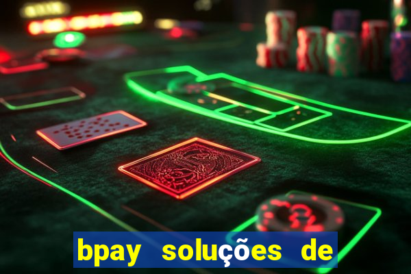 bpay soluções de pagamentos ltda recebi um pix