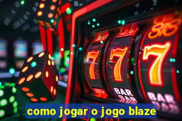 como jogar o jogo blaze