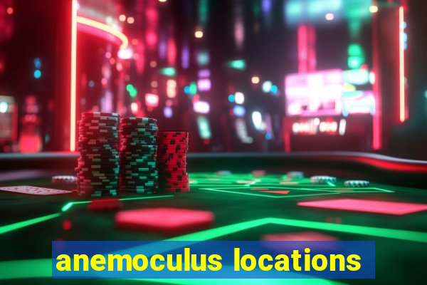 anemoculus locations