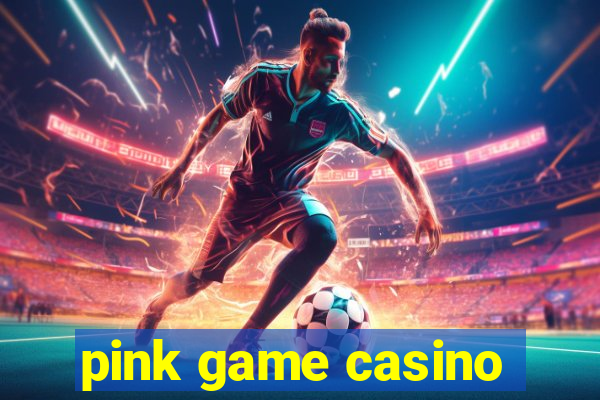 pink game casino