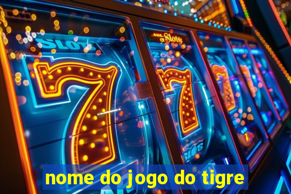 nome do jogo do tigre