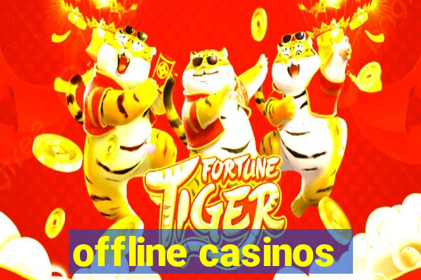 offline casinos