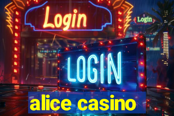 alice casino