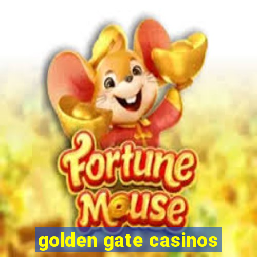 golden gate casinos