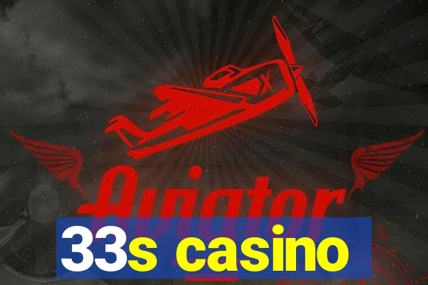 33s casino