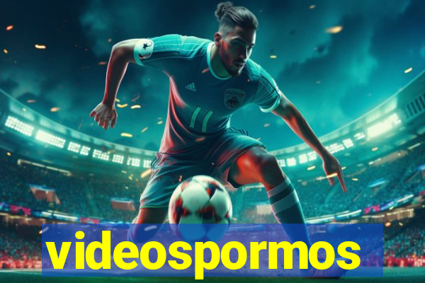 videospormos