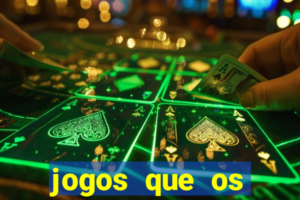 jogos que os famosos jogam para ganhar dinheiro