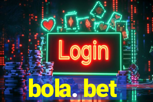 bola. bet