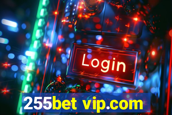 255bet vip.com