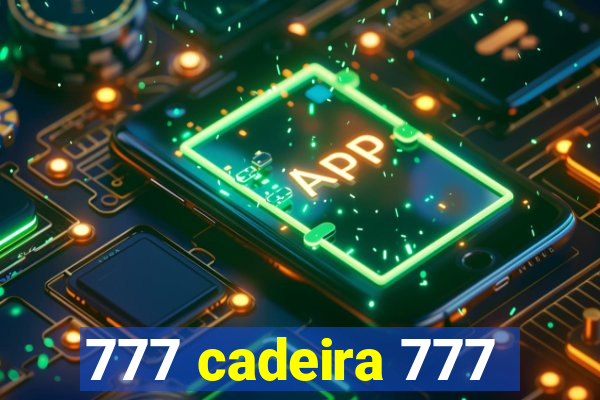 777 cadeira 777