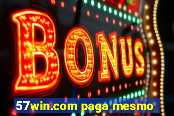 57win.com paga mesmo