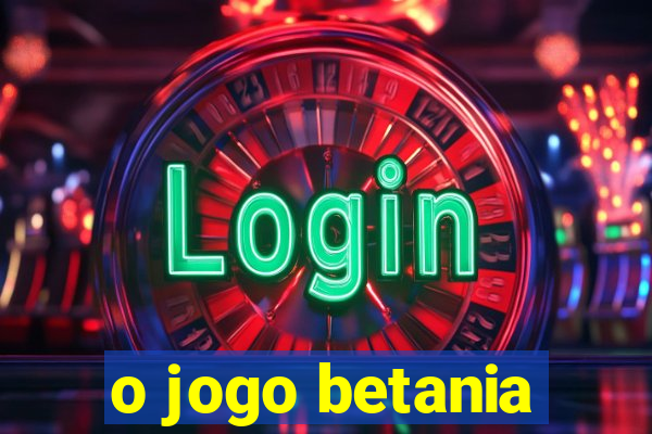 o jogo betania