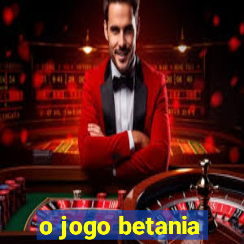 o jogo betania