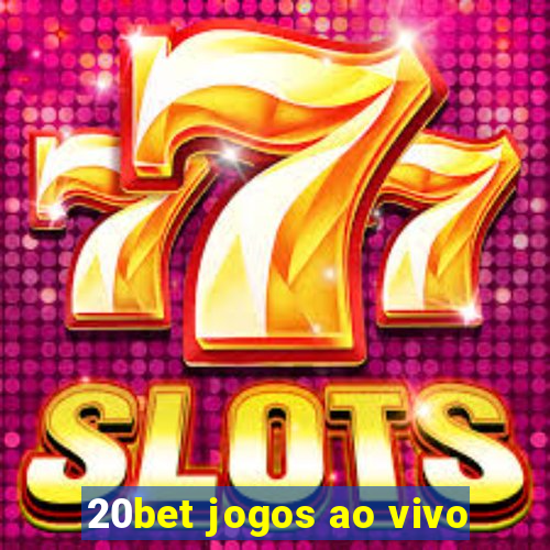 20bet jogos ao vivo