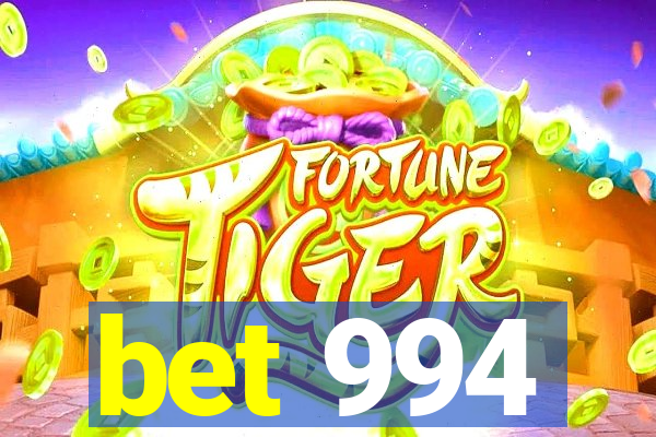 bet 994