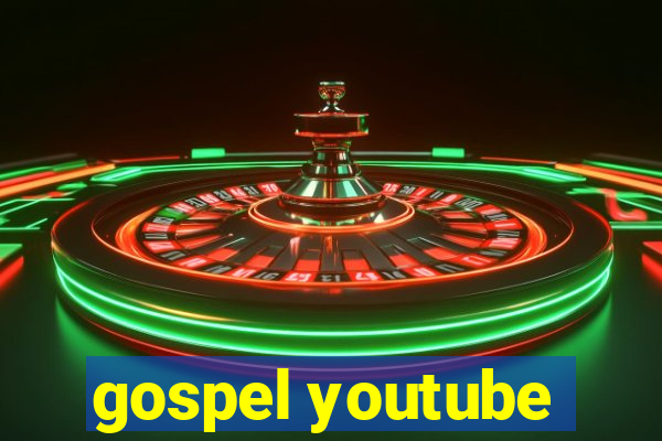 gospel youtube