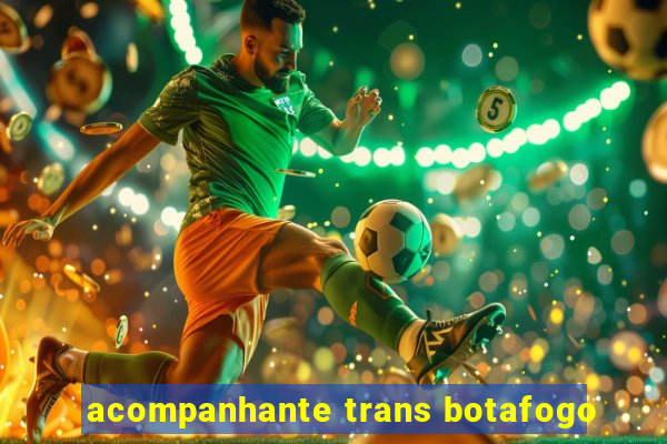 acompanhante trans botafogo