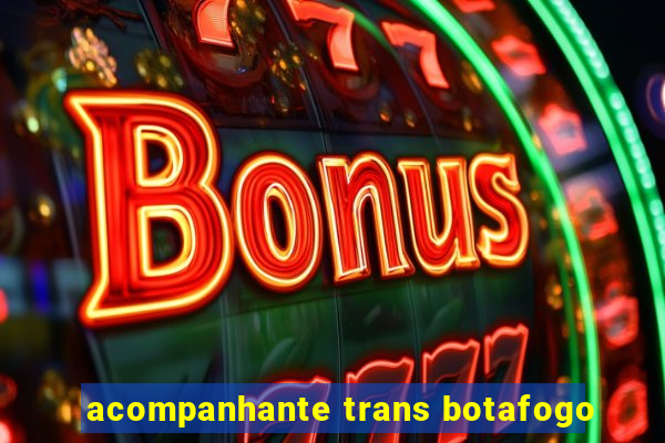 acompanhante trans botafogo