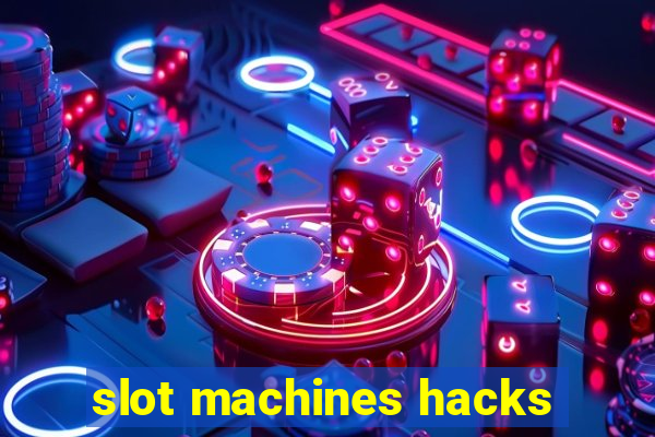 slot machines hacks