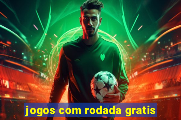 jogos com rodada gratis